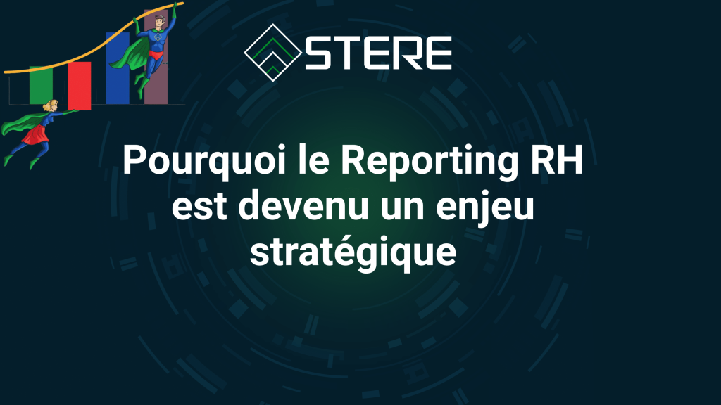 Pourquoi le Reporting RH est devenu un enjeu stratégique