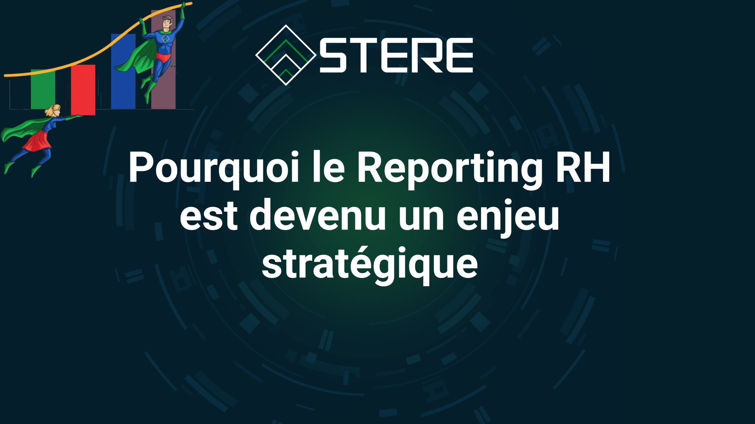 Pourquoi le Reporting RH est devenu un enjeu stratégique